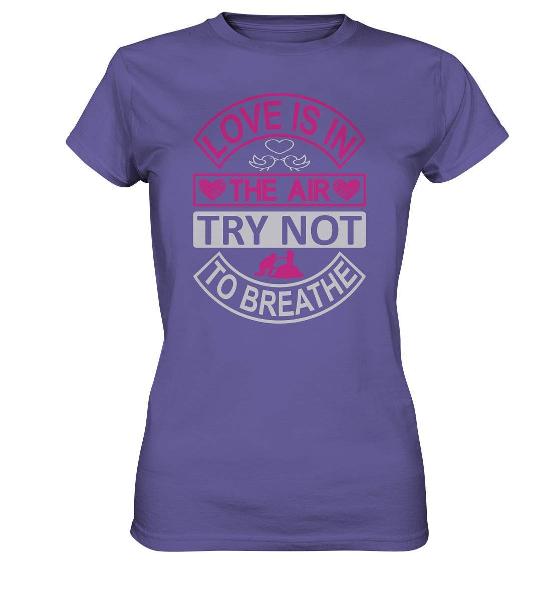 Love is in the Air try not to breathe Valentinstag - Ladies Premium Shirt-14 Februar,Anti Valentinstag,be my valentine,für verliebte,große Liebe,liebe in der Luft,Love is in the Air,lover,tag der verliebten,valentines day,Valentinstag,Valentinstag Geschenk,Valentinstag Ideen