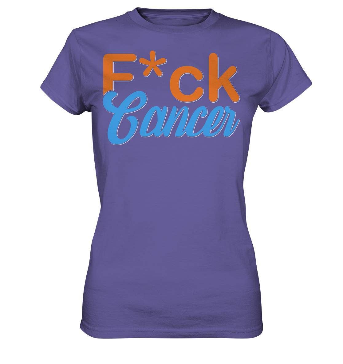 Fuck Cancer - Krebs Brustkrebs Lungenkrebs F*ck Cancer - Ladies Premium Shirt-blutkrebs,brustkrebs,chemotherapie,darmkrebs,F*ck cancer,hautkrebs,heilung,hoffnung,kampf gegen krebs,Krebs,leukemie,Scheiß auf Krebs