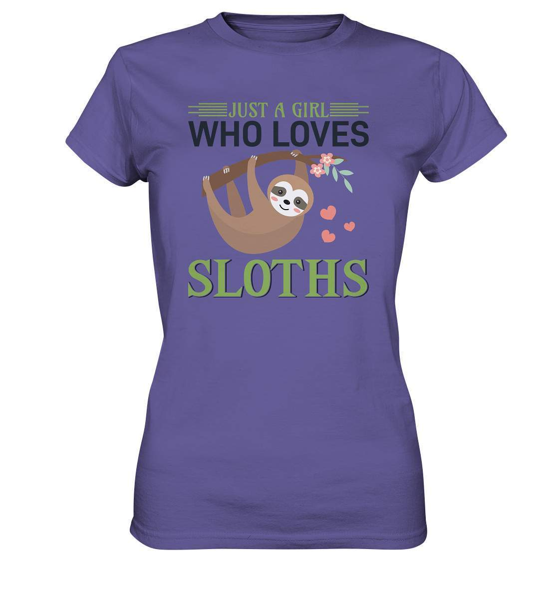 Faultier Just a Girl Who loves Sloths - Ladies Premium Shirt-3 finger faultier,3 zehen faultier,das faultier,ein faultier,faul,Faultier,faultier shirt,faultier t shirt damen,faultierfarm,faultiermotiv,Just a Girl Who loves Sloths,riesenfaultier,t-shirt mit faultier