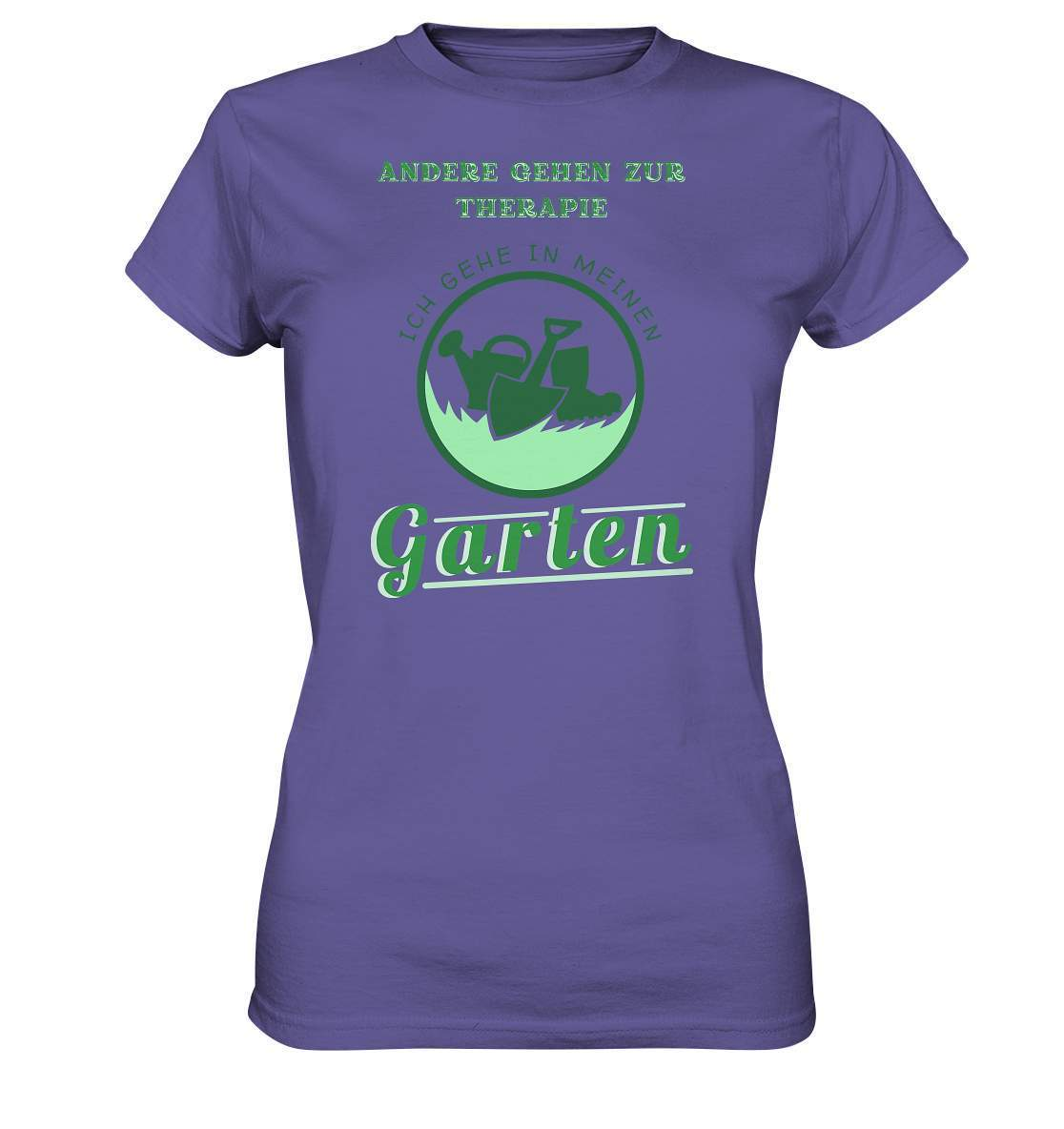 Andere gehen zur Therapie Ich gehe in meinen Garten Gärtner - Ladies Premium Shirt-funshirt,garten therapie t-shirt,gartenausrüstung,gartenhelfer,gartenleidenschaft,gartenliebe,gartenoutfit,gummistiefel,gärtner,gärtnerliebe,kleingärtner,landschaftsgärtner,therapie garten