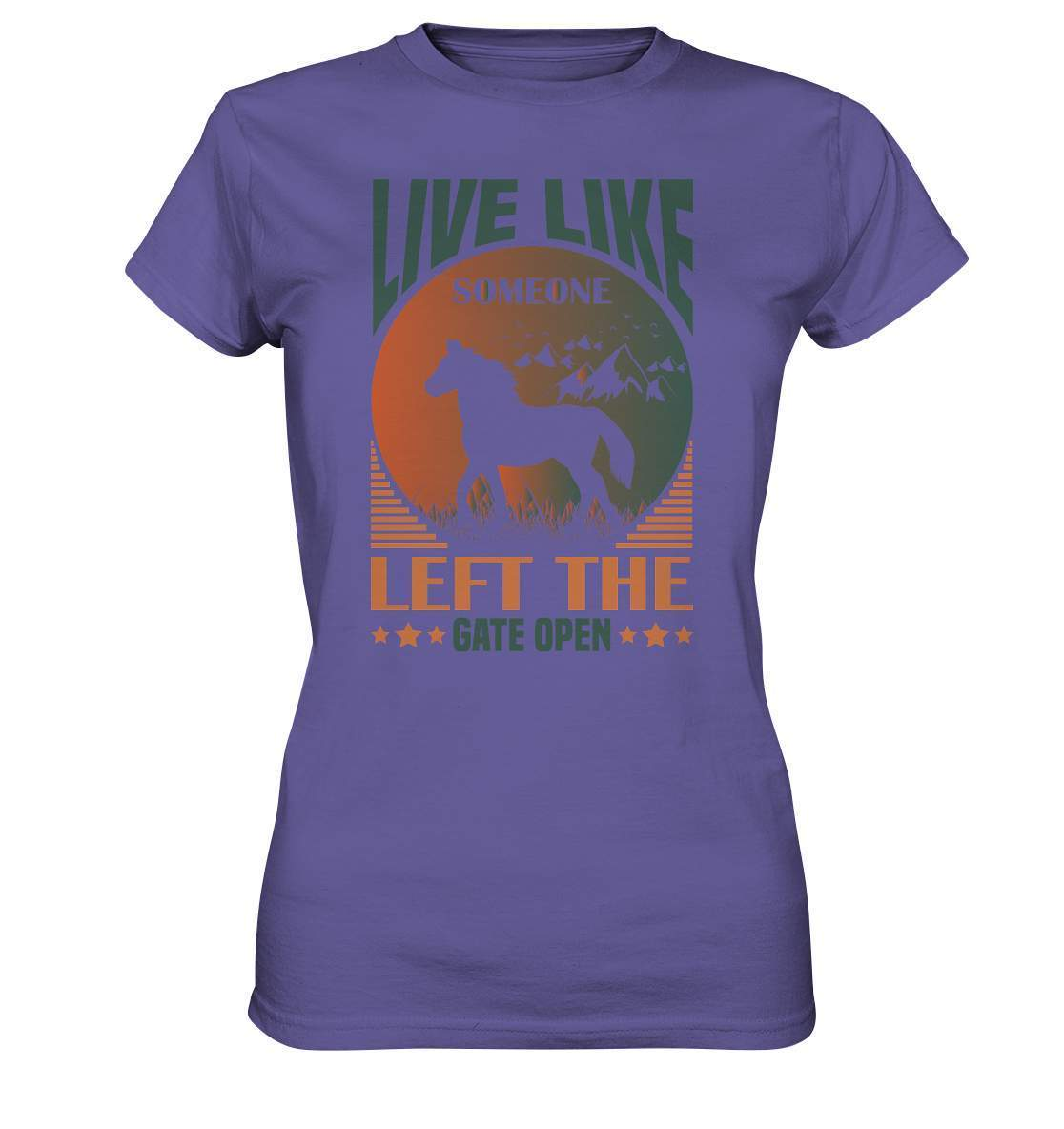 Pferde Live like someone left the Gate open - Ladies Premium Shirt-dressur,dressurpferd,haflinger,Live like someone left Gate open,Pferd,pony,ponyhof,reiter,reitsport,reitverein,sattel,springpferd,springreiten