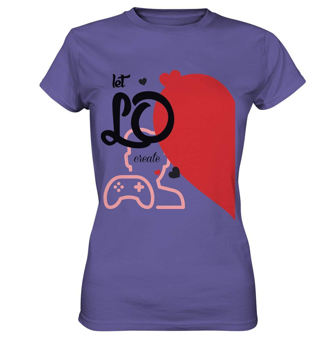 Valentinstag "Let LO create" Gaming couple Perfekt für Zocker Pärchen  - Ladies Premium Shirt-14. Februar,be my valentine,gamer,gaming couple,große Liebe,herz,liebe,lover,tag der verliebten,valentines day,Valentinstag,Valentinstag für Frauen,Valentinstag für Männer,Valentinstag Geschenk,Valentinstag Ideen,verliebt