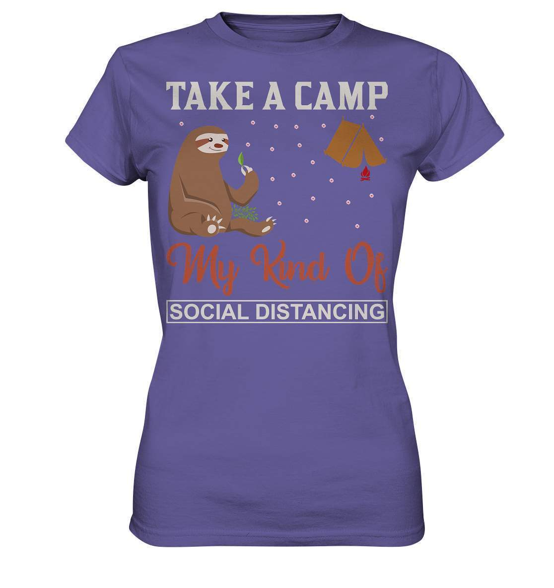 Faultier Take a camp my kind of social distancing - Ladies Premium Shirt-3 finger faultier,3 zehen faultier,das faultier,ein faultier,faul,Faultier,faultier shirt,faultier t shirt damen,faultierfarm,faultiermotiv,riesenfaultier,t-shirt mit faultier,Take a camp social distancing