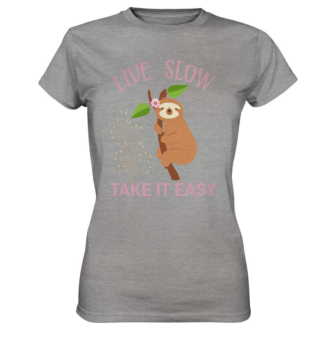 Faultier Live Slow Take it Easy - Ladies Premium Shirt-3 finger faultier,3 zehen faultier,das faultier,ein faultier,faul,Faultier,faultier shirt,faultier t shirt damen,faultierfarm,faultiermotiv,Live Slow Take it Easy,riesenfaultier,t-shirt mit faultier