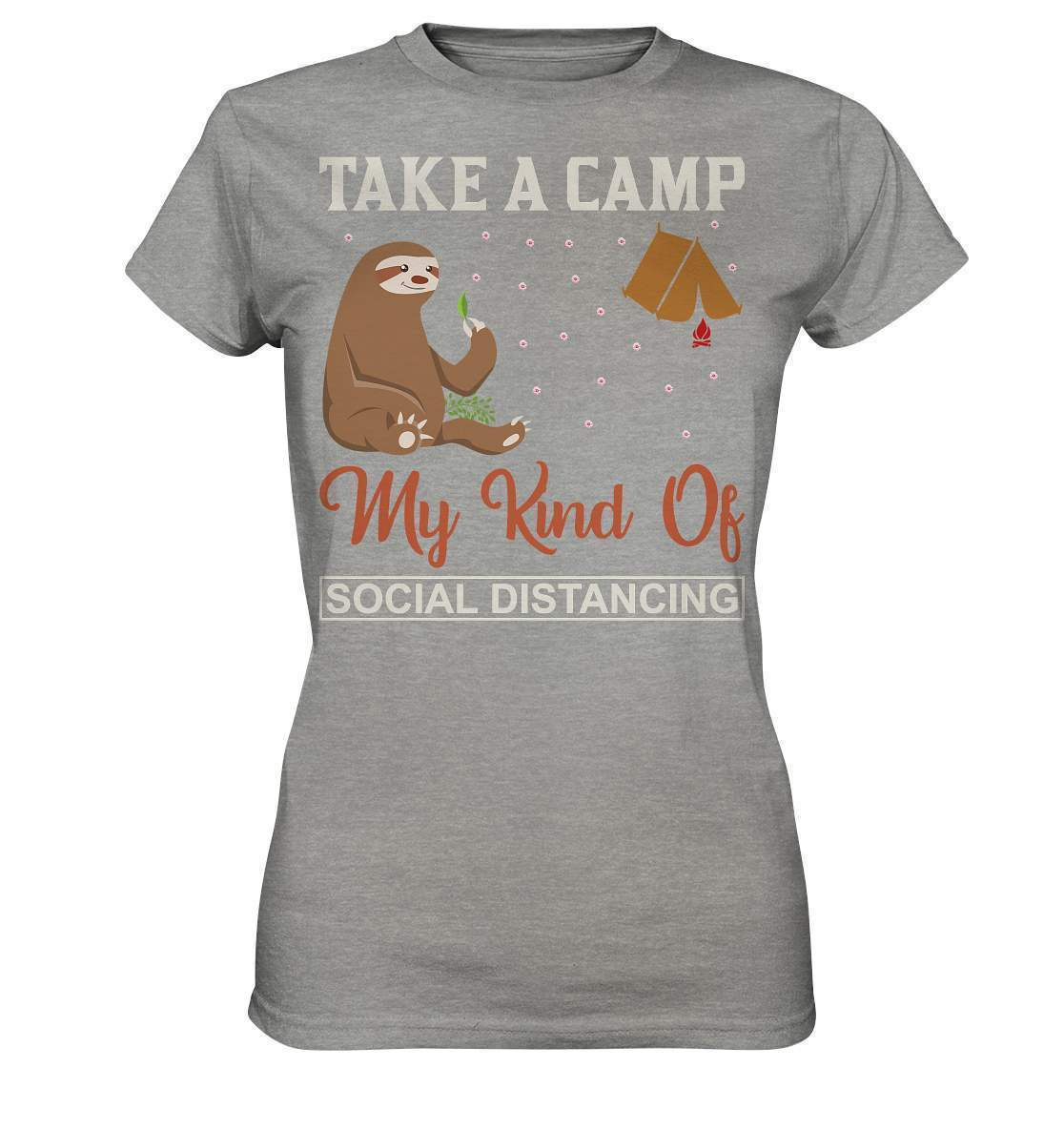 Faultier Take a camp my kind of social distancing - Ladies Premium Shirt-3 finger faultier,3 zehen faultier,das faultier,ein faultier,faul,Faultier,faultier shirt,faultier t shirt damen,faultierfarm,faultiermotiv,riesenfaultier,t-shirt mit faultier,Take a camp social distancing