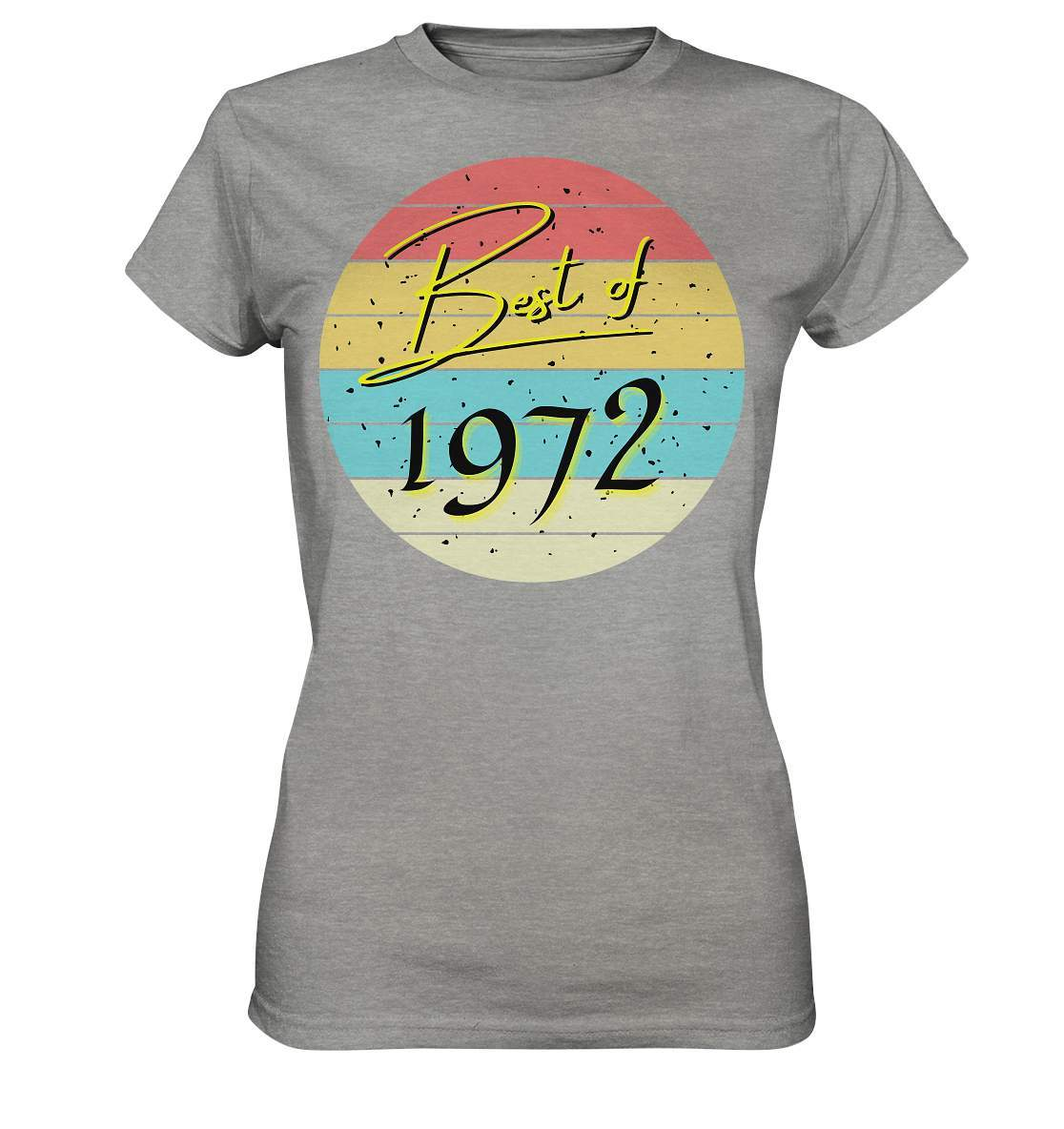 Best of 1972 - 50. Geburtstag Vintage Geburtstagsgeschenk - Ladies Premium Shirt-50 jahre,funshirt,geburtstag,geburtstagsfeier,geburtstagsparty,geburtstagsüberraschung,geschenkidee,jahrgang 1972,runder geburtstag,trendy,vintage,vintage geburtstag frauen,Vintage geburtstag männer