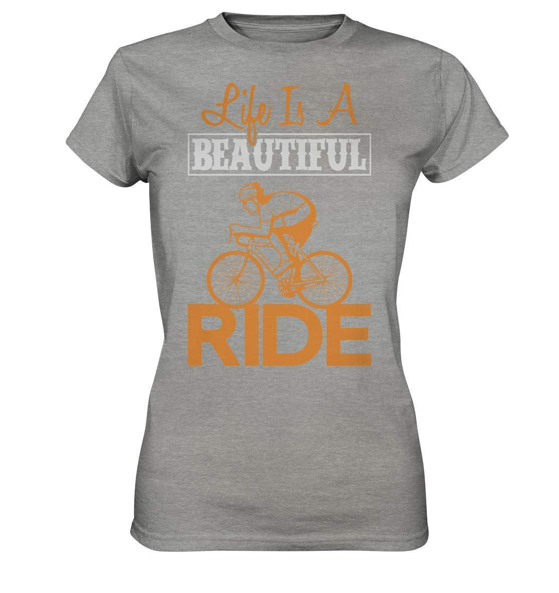 Fahrrad Life is a beautiful Ride  - Ladies Premium Shirt-bike,bike damen,e-bike trekking,fahrrad,fahrrad damen,fahrrad einfach,fahrrad fahren,fahrrad herren,fahrrad test,fahrradbekleidung,fahrradtour,Life is a beautiful Ride,mountainbike