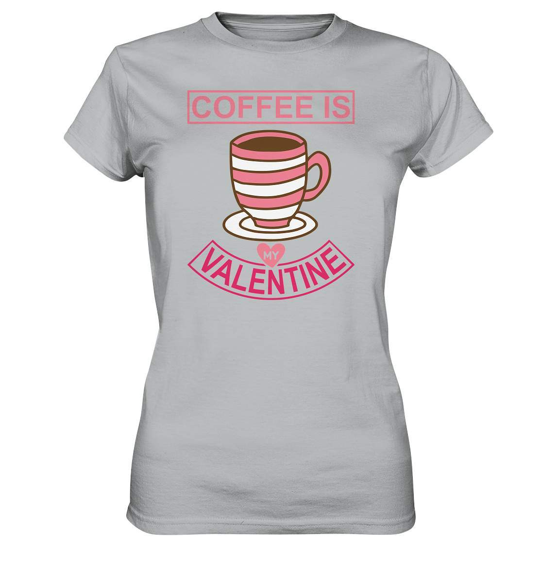 Coffee is my Valentine Valentinstag - Ladies Premium Shirt-14 Februar,Anti Valentinstag,be my valentine,coffee is my valentine,für verliebte,große Liebe,Kaffee,lover,tag der verliebten,valentines day,Valentinstag,Valentinstag Geschenk,Valentinstag Ideen