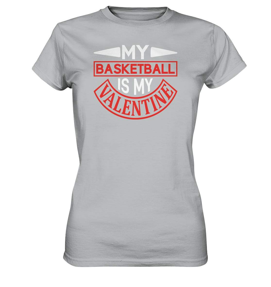 Valentinstag My Basketball is my Valentine - Ladies Premium Shirt-14 Februar,Anti Valentinstag,be my valentine,frisch verliebt,für verliebte,große Liebe,lover,My Basketball is my Valentine,tag der verliebten,valentines day,Valentinstag,Valentinstag Geschenk,Valentinstag Ideen