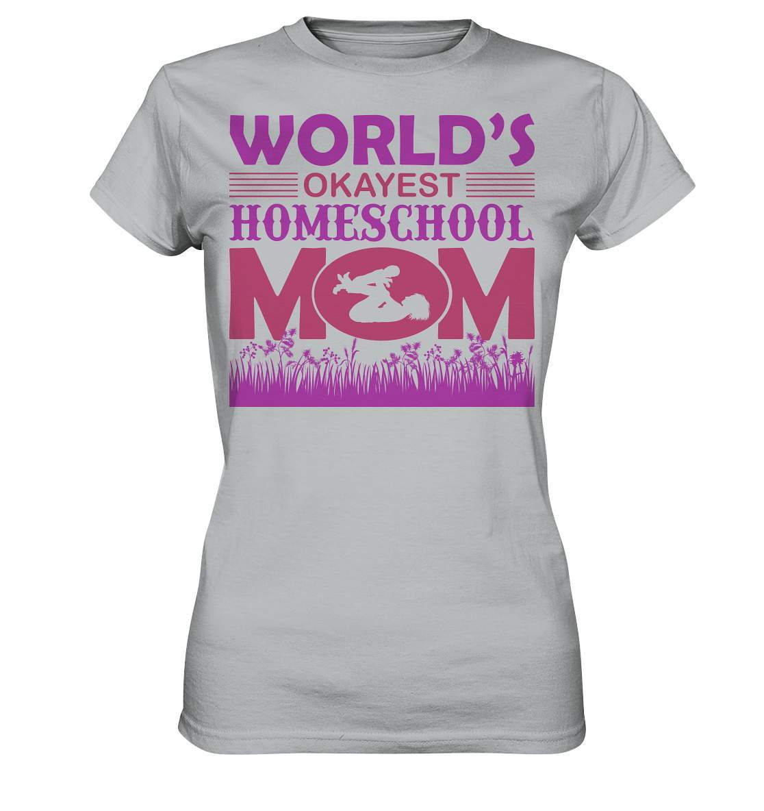 Homeschoolong Dankeschön für Die beste Mama Worlds okayest Homeschool Mom - Ladies Premium Shirt-freies lernen,freilerner,geduld,homeschool,homschooling,lernen,mama,muttertag,pauken,pauker,präsenzpflicht,schulpflicht,zu hause lernen