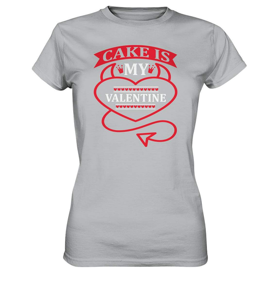 Kuchen ist mein Valentinstag Tshirt oder Anti Valentinstag - Ladies Premium Shirt-14 Februar,Anti Valentinstag,be my valentine,Cake is my Valentine,große Liebe,Lehrer Valentinstag,lover,tag der verliebten,valentines day,Valentinstag,Valentinstag Geschenk,Valentinstag Ideen