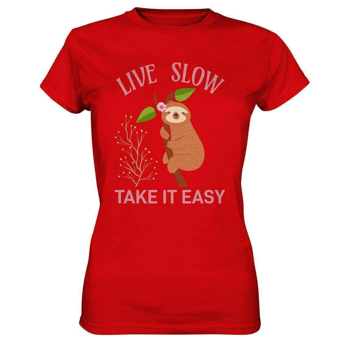 Faultier Live Slow Take it Easy - Ladies Premium Shirt-3 finger faultier,3 zehen faultier,das faultier,ein faultier,faul,Faultier,faultier shirt,faultier t shirt damen,faultierfarm,faultiermotiv,Live Slow Take it Easy,riesenfaultier,t-shirt mit faultier