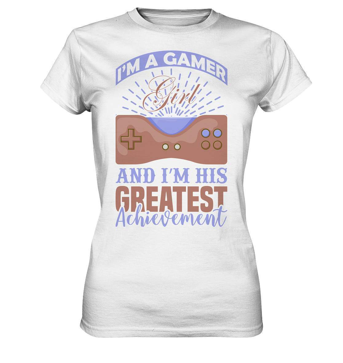 Zocker Outfit I'm a Gamer Girl and I'm his Greatest Achievement - Ladies Premium Shirt-computer,controller,Errungenschaft,gamepad,gamer girl,geboren zum zocken,geborene zockerin,joystick,Konsole,spielkonsole,Video Game,zocken,zockerleidenschaft