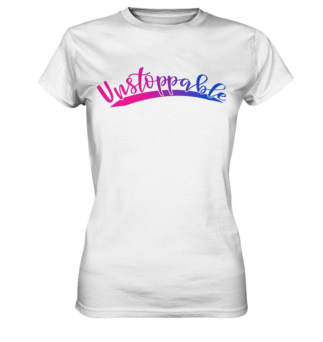 Unstoppable nicht zu stoppen - Ladies Premium Shirt-dran bleiben,durchhalten,kampf,kämpfer,motivation,nicht zu stoppen,niemals augeben,stark bleiben,stark sein,stätke,tapferheit,unaufhaltbar,unstoppable