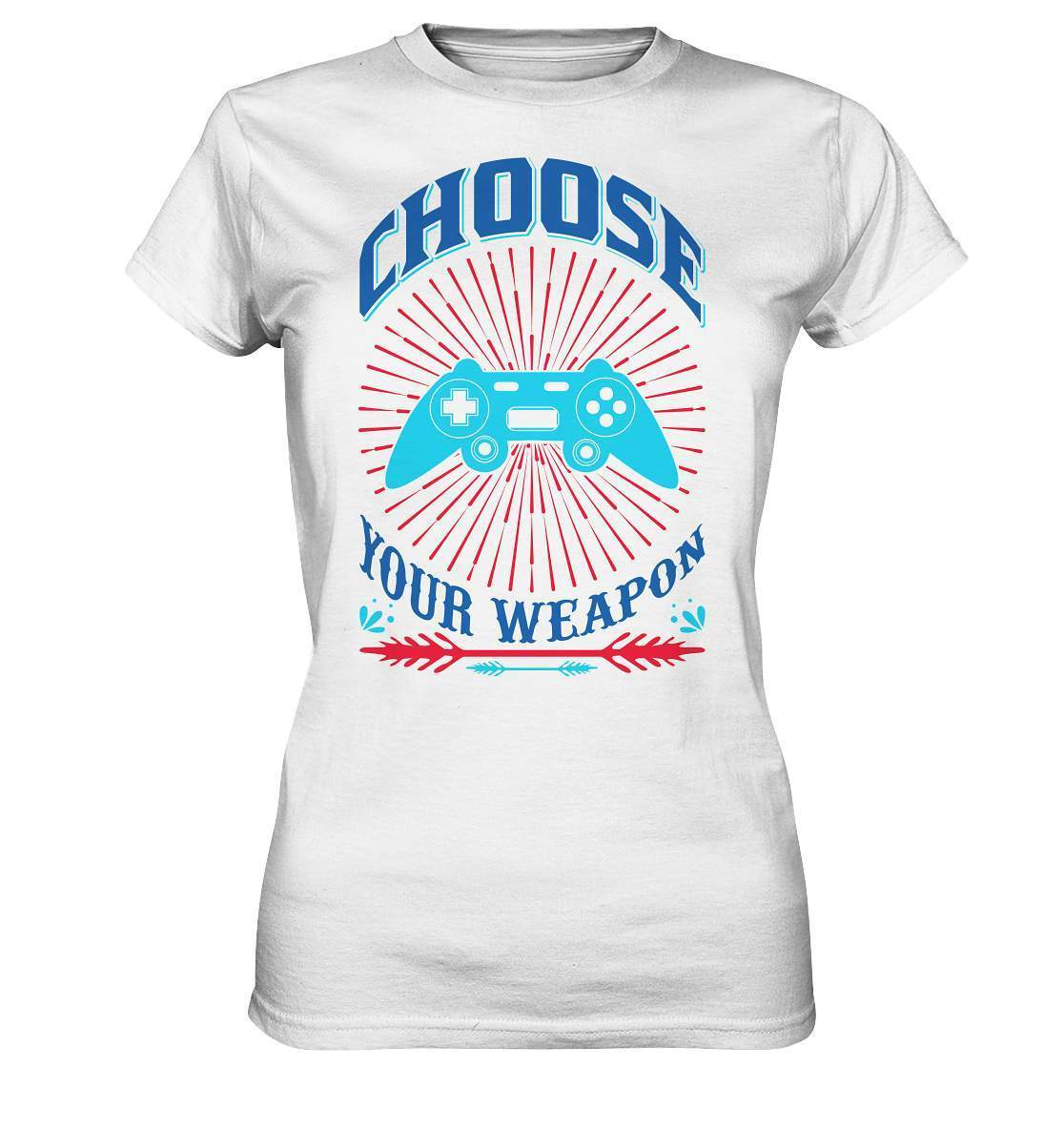 Zocker Outfit Choose your Weapon - Ladies Premium Shirt-Choose your Weapon,computer,controller,gamepad,gamer,geboren zum zocken,geborener zocker,joystick,Konsole,spielkonsole,Video Game,zocken,zockerleidenschaft