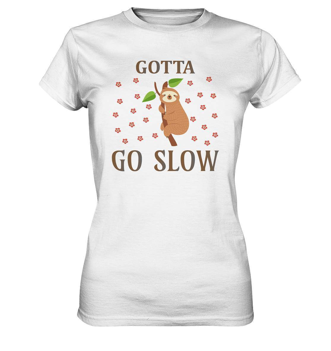 Faultier Gotta go Slow - Ladies Premium Shirt-3 finger faultier,3 zehen faultier,das faultier,ein faultier,Faultier,faultier shirt,faultier t shirt damen,faultierfarm,faultiermotiv,Gotta go Slow,riesenfaultier,stress,t-shirt mit faultier