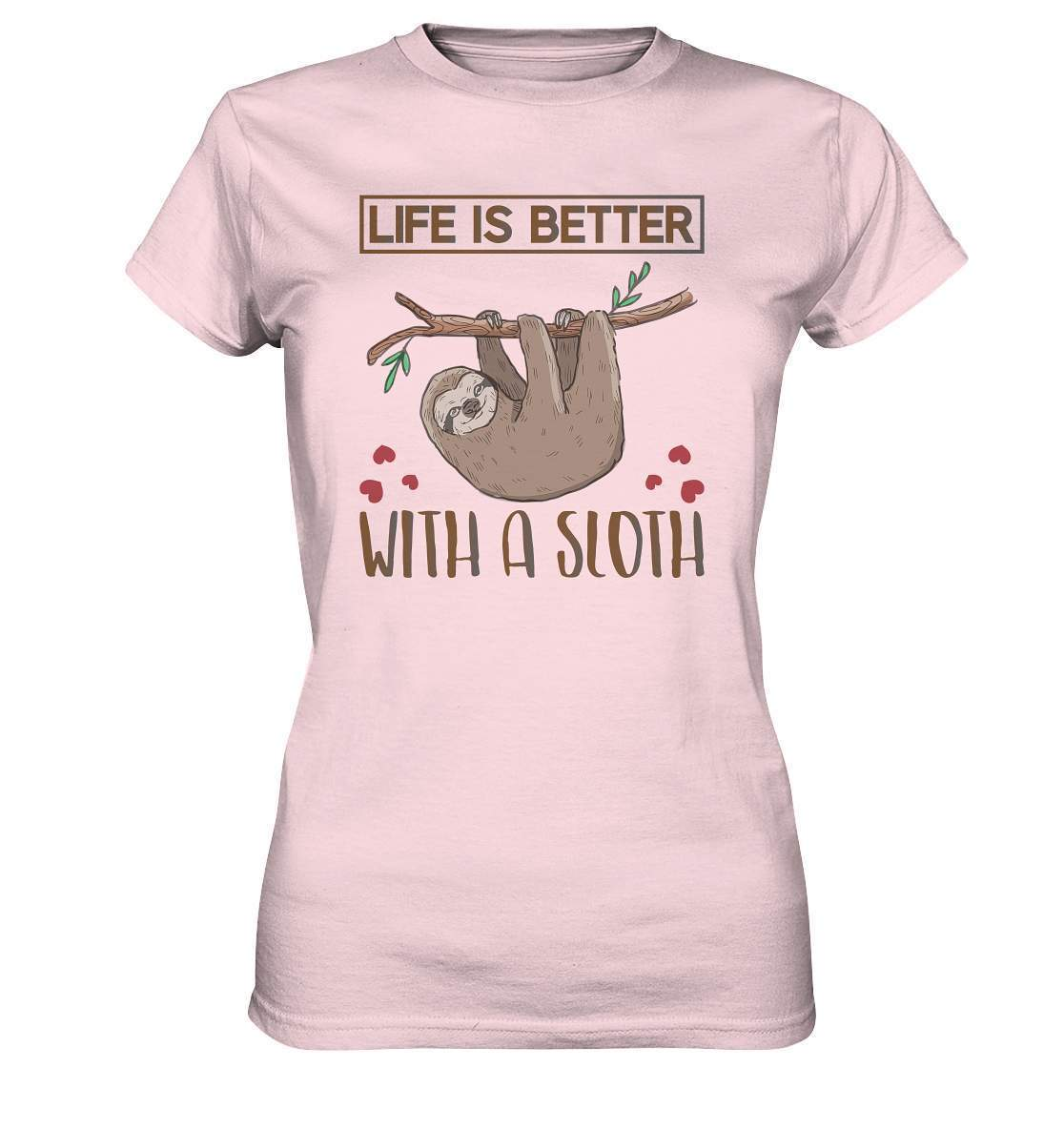 Faultier Life is better with a Sloth - Ladies Premium Shirt-3 finger faultier,3 zehen faultier,das faultier,ein faultier,faul,Faultier,faultier shirt,faultier t shirt damen,faultierfarm,faultiermotiv,Life is better with a Sloth,riesenfaultier,t-shirt mit faultier