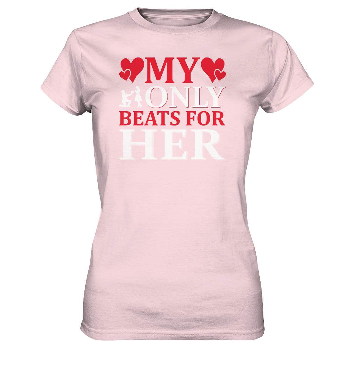 Valentinstag My Only Beats for Her - Ladies Premium Shirt-14 Februar,Anti Valentinstag,be my valentine,frisch verliebt,für verliebte,große Liebe,lover,My Only Beats for her,tag der verliebten,valentines day,Valentinstag,Valentinstag Geschenk,Valentinstag Ideen