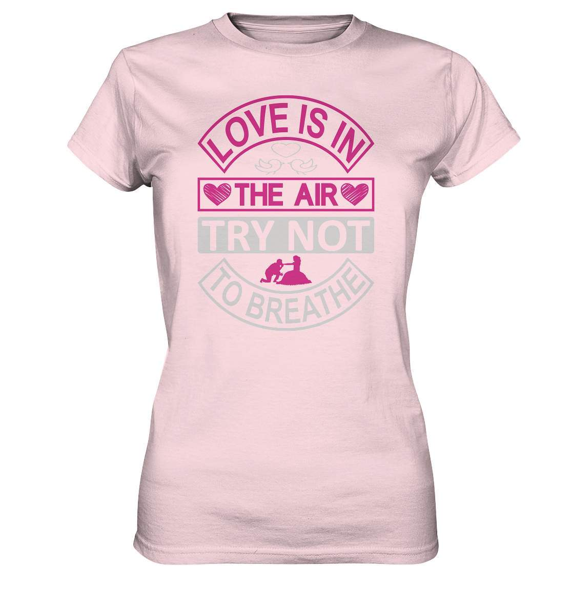 Love is in the Air try not to breathe Valentinstag - Ladies Premium Shirt-14 Februar,Anti Valentinstag,be my valentine,für verliebte,große Liebe,liebe in der Luft,Love is in the Air,lover,tag der verliebten,valentines day,Valentinstag,Valentinstag Geschenk,Valentinstag Ideen