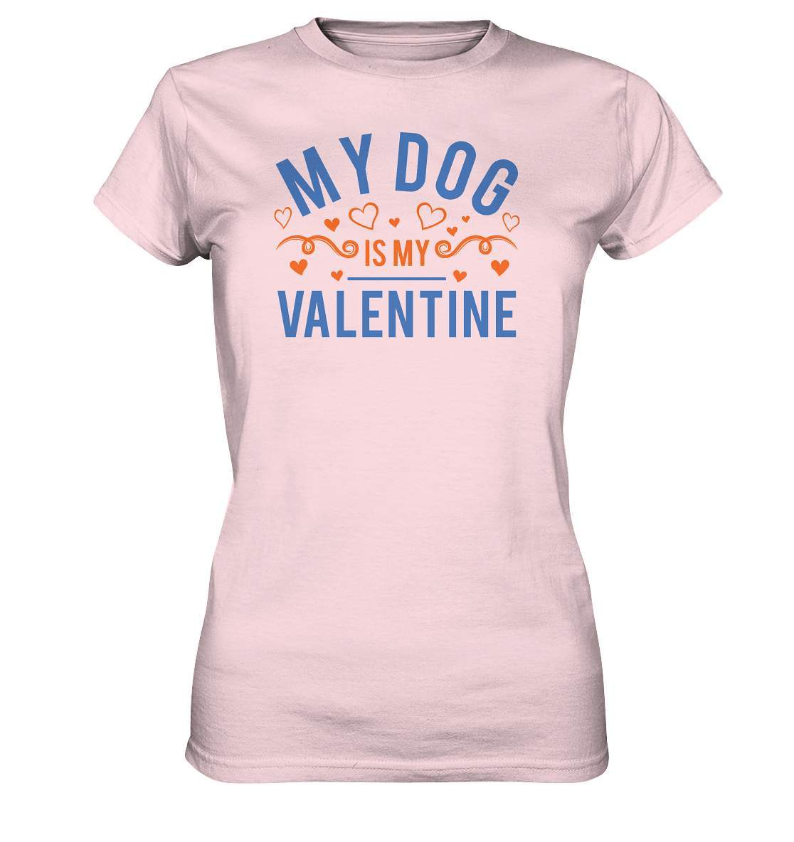 Valentinstag My Dog is my Valentine - Ladies Premium Shirt-14 Februar,Anti Valentinstag,be my valentine,für verliebte,große Liebe,Hunde,lover,my dog is my valentine,tag der verliebten,valentines day,Valentinstag,Valentinstag Geschenk,Valentinstag Ideen