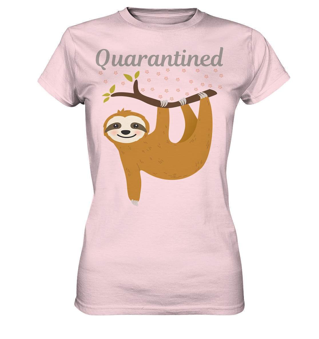 Faultier Quarantined - Ladies Premium Shirt-3 finger faultier,3 zehen faultier,das faultier,ein faultier,faul,Faultier,faultier shirt,faultier t shirt damen,faultierfarm,faultiermotiv,Quarantined,riesenfaultier,t-shirt mit faultier