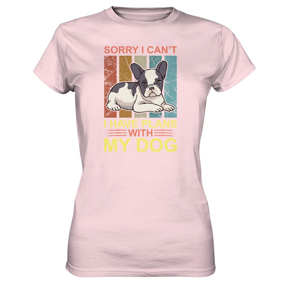 Bulldoggen Sorry I can't I have Plans with my Dog Motiv - Ladies Premium Shirt-bulldoggen shirt,bulli,Französische Bulldogge,french bulli,Frenchie,frenchieliebhaber,gassirunde,hund,hunde shirt,hundehalter,hundeliebhaber,Plans with my Dog,Sorry I cant