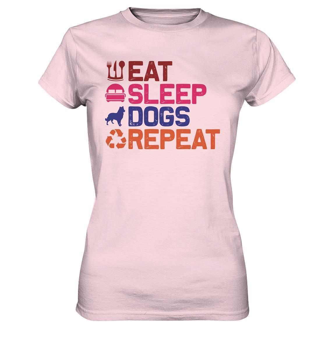 Hunde Tag Eat Sleep Dogs Repeat - Ladies Premium Shirt-auf den hund gekommen,dog,Eat sleep dogs repeat,geburtstgasgeschenk,geschenkidee,humor,hund,hundebesitzer,hundefan,hundehalter,hundeliebhaber,hundeshirt,spaß