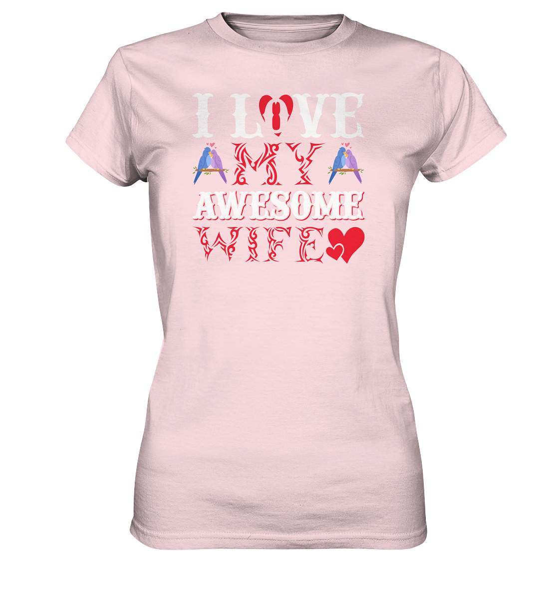 I Love my awesome Wife Valentinstag - Ladies Premium Shirt-14 Februar,Anti Valentinstag,be my valentine,frisch verliebt,für verliebte,große Liebe,I Love my awesome Wife,lover,tag der verliebten,valentines day,Valentinstag,Valentinstag Geschenk,Valentinstag Ideen