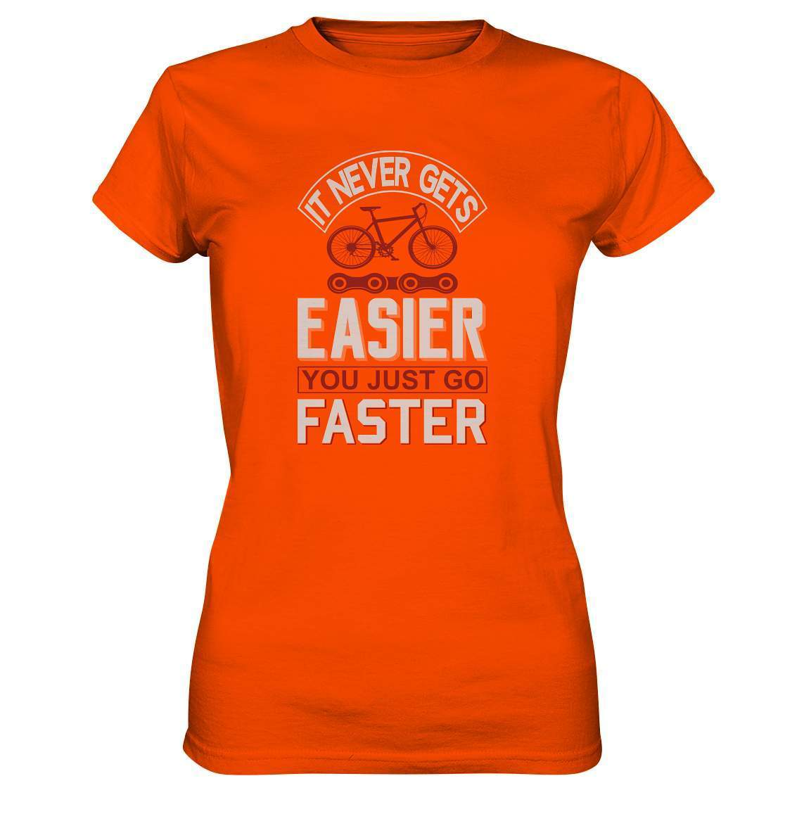 Fahrrad It never gets Easier, you just go Faster - Ladies Premium Shirt-bike,bike damen,e-bike trekking,fahrrad,fahrrad damen,fahrrad einfach,fahrrad fahren,fahrrad herren,fahrrad test,fahrradbekleidung,fahrradtour,It never gets Easier you just go Faster,mountainbike