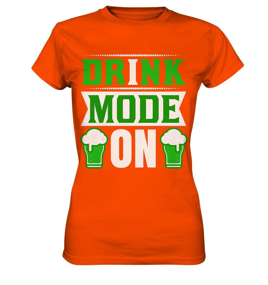 St. Patricks Day Outfit für den irischen Nationalfeiertag - Drink mode on - Ladies Premium Shirt-day saint patrick,feiertag in Irland,greenbeer,heilige st patrick,irischer Feiertag,kleeblatt st patricks day,Sankt Patrick day,sankt patrick day 2022,sankt patricks tag,sankt patriks day,st patrick irland,st patricks day,thanks patrick day