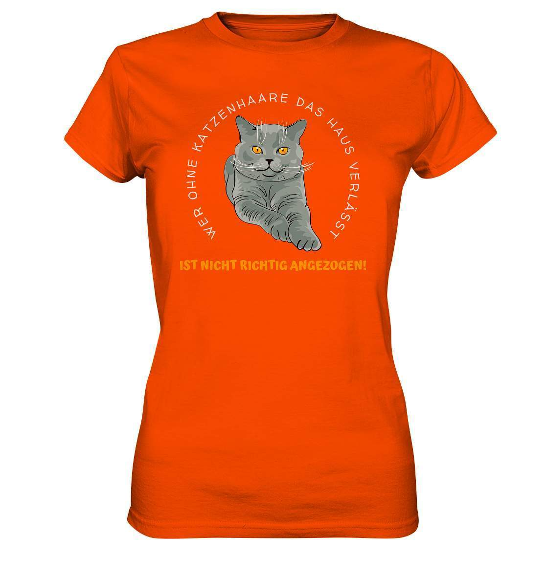 Ohne Katzenhaare bist du nicht richtig angezogen - Katzen - Ladies Premium Shirt-auf die Katze gekommen,cat,freude,geburtstgasgeschenk,Geschenk,geschenkidee,humor,Katze,Katzenbesitzer,katzenfan,katzenhalter,katzenliebhaber,katzenshirt,spaß