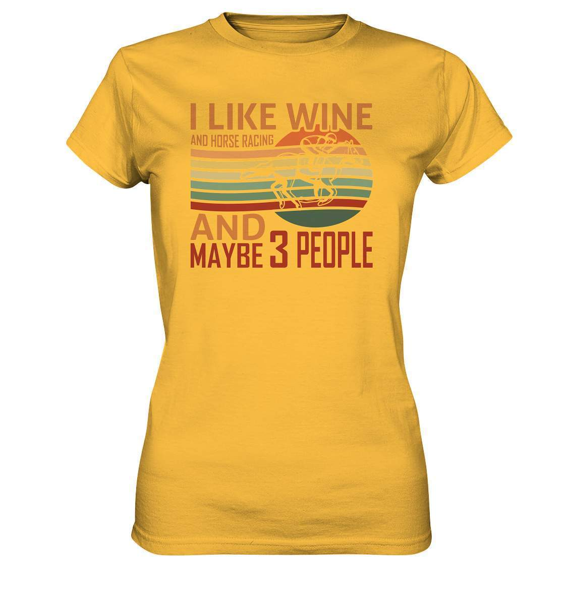 Pferde I like Wine and Horse Racing and maybe 3 People - Ladies Premium Shirt-dressur,dressurpferd,haflinger,I like Wine and Horse Racing,Pferd,pony,ponyhof,reiter,reitsport,reitverein,sattel,springpferd,springreiten