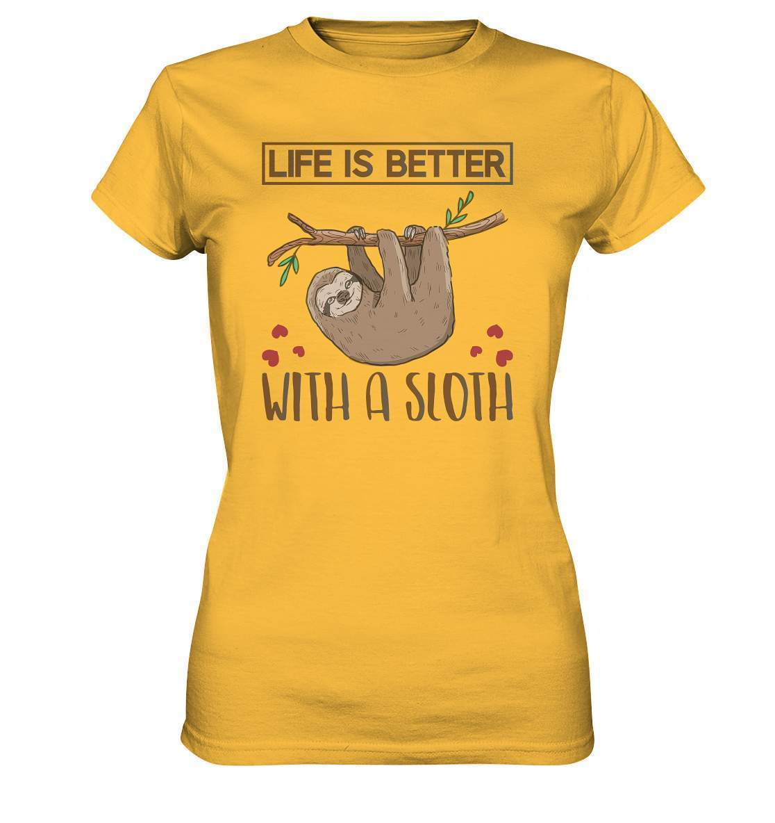 Faultier Life is better with a Sloth - Ladies Premium Shirt-3 finger faultier,3 zehen faultier,das faultier,ein faultier,faul,Faultier,faultier shirt,faultier t shirt damen,faultierfarm,faultiermotiv,Life is better with a Sloth,riesenfaultier,t-shirt mit faultier