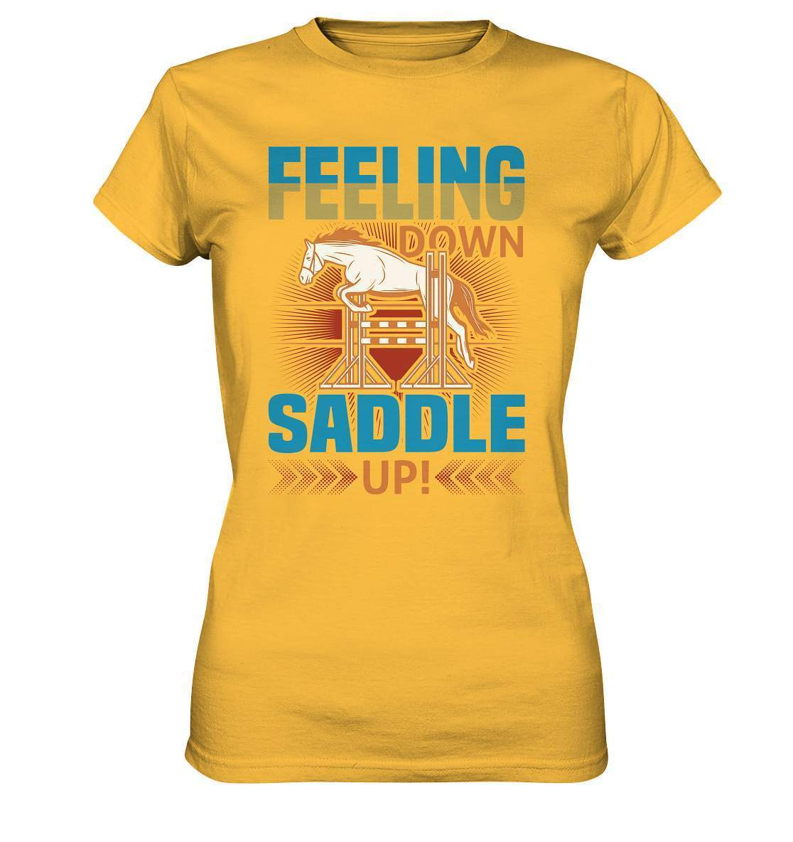 Pferde Feeling down Saddle up! - Ladies Premium Shirt-dressur,dressurpferd,Feeling down Saddle up,haflinger,Pferd,pony,ponyhof,reiter,reitsport,reitverein,sattel,springpferd,springreiten