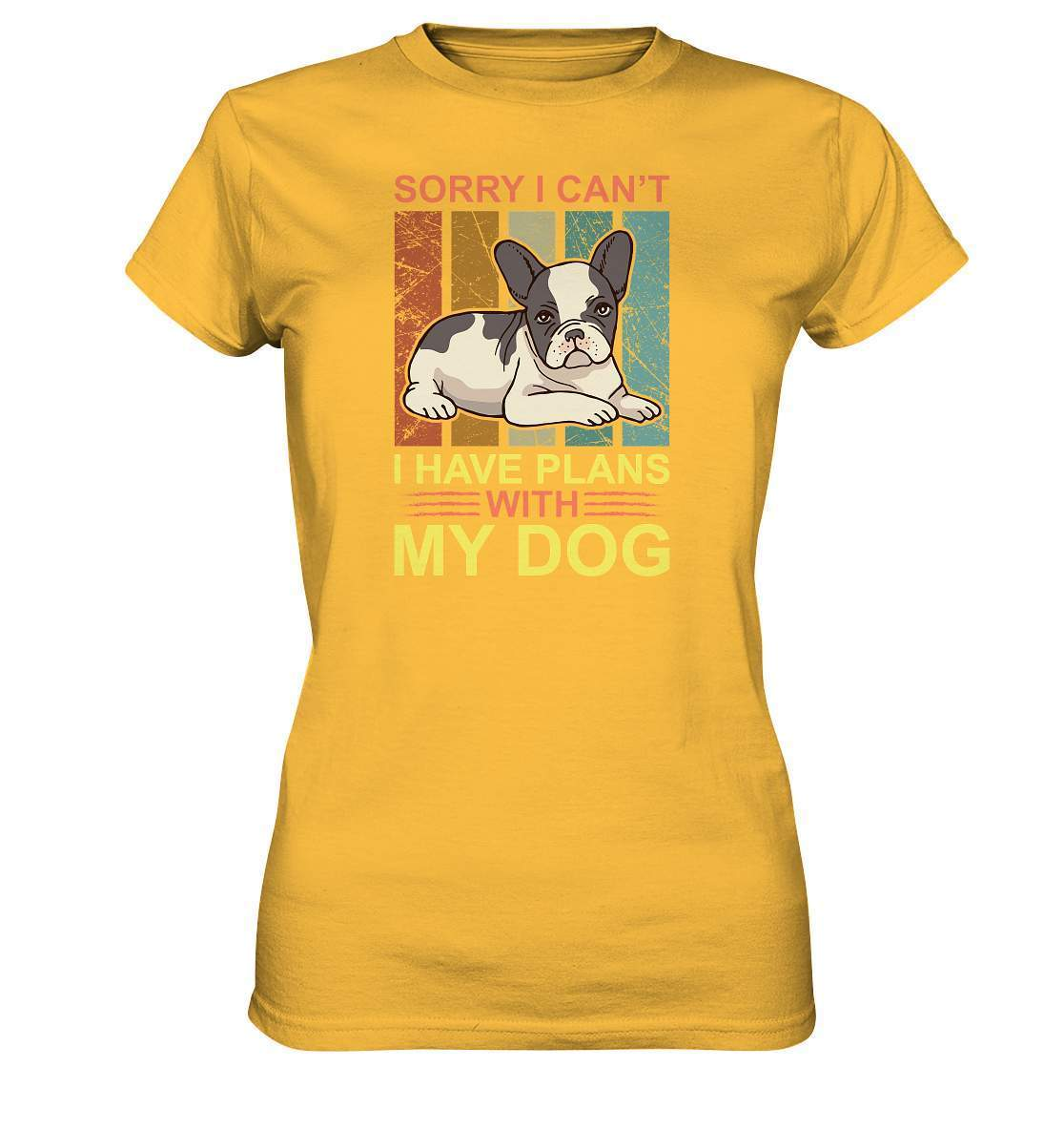 Bulldoggen Sorry I can't I have Plans with my Dog Motiv - Ladies Premium Shirt-bulldoggen shirt,bulli,Französische Bulldogge,french bulli,Frenchie,frenchieliebhaber,gassirunde,hund,hunde shirt,hundehalter,hundeliebhaber,Plans with my Dog,Sorry I cant