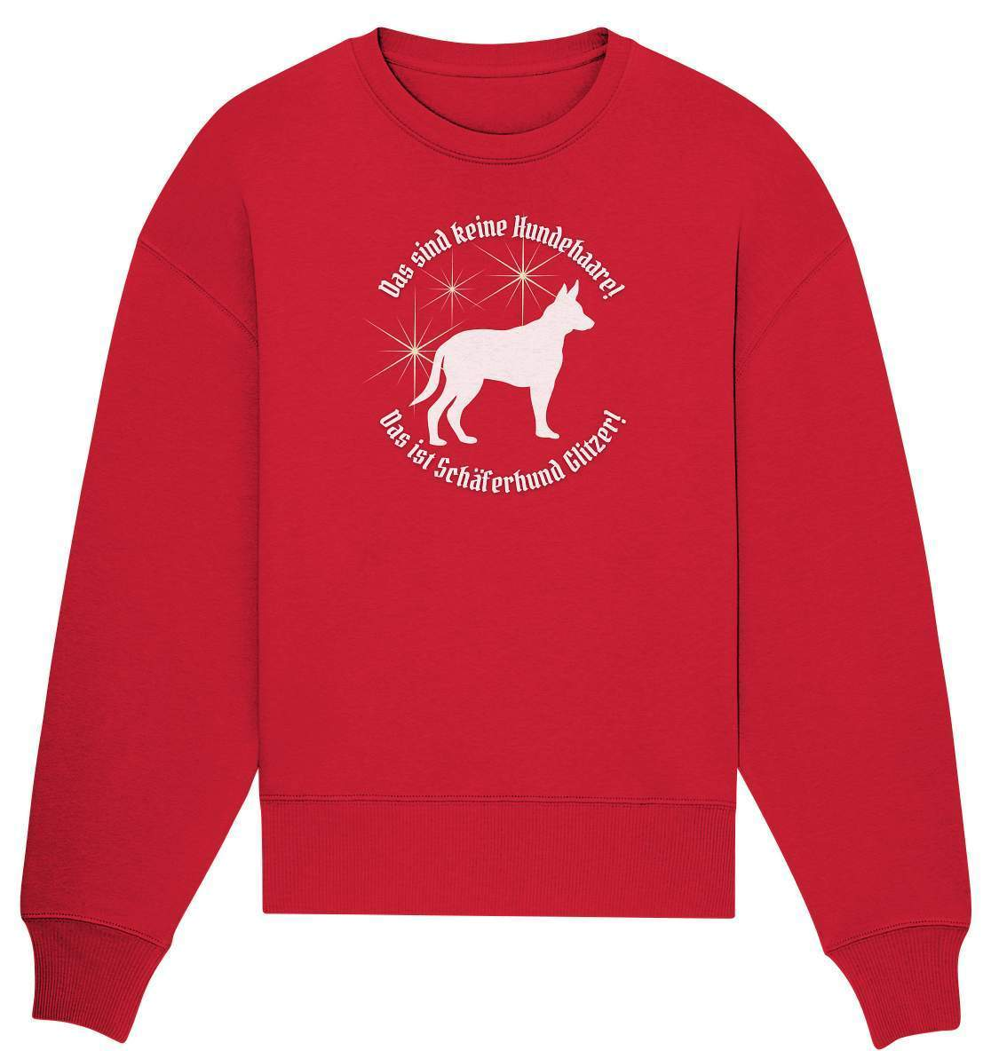 Das sind Keine Hundehaare das ist Glitzer - Schäferhund - Organic Oversize Sweatshirt-auf den hund gekommen,dog,freude,geburtstgasgeschenk,geschenkidee,humor,hund,hundebesitzer,hundefan,hundehalter,hundeliebhaber,hundeshirt,spaß
