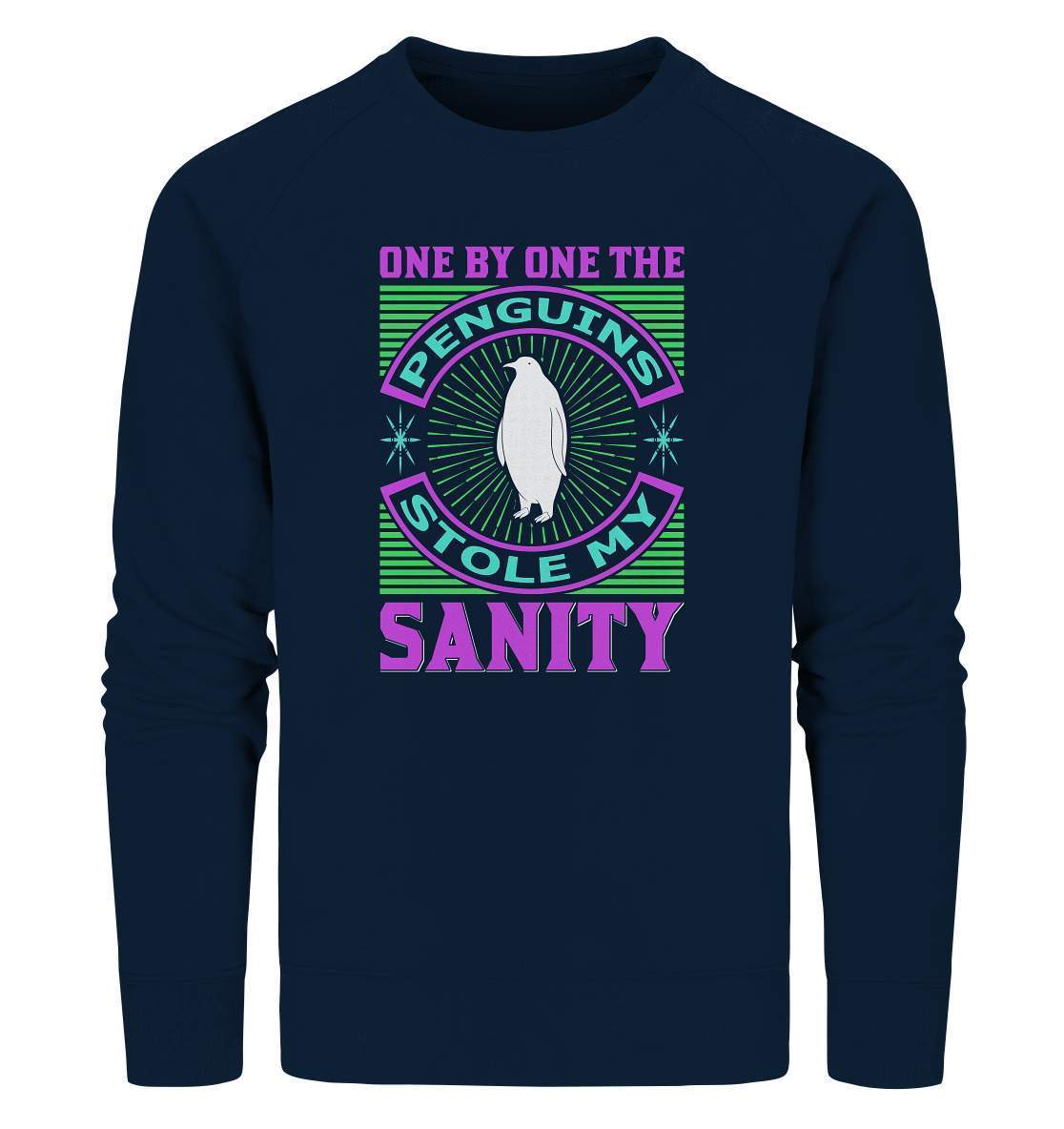 Pinguin One by One the Penguins stole my Sanity - Organic Sweatshirt-bild pinguin,humboldt pinguin,One by One the Penguins stole my Sanity,pinguin,Pinguin Bild,pinguin clipart,pinguin comic,pinguin druck,pinguin shirt,pinguin t-shirt,plitsch platsch pinguin