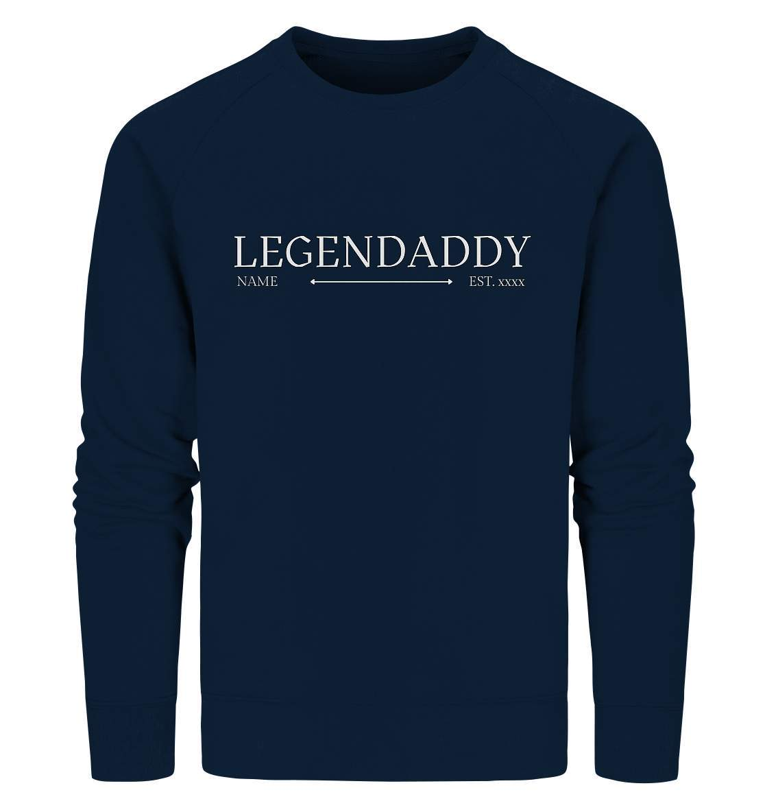 Legendaddy mit Name und Jahr personalisiert Papa Geschenk - Organic Sweatshirt-baby,baby boy,baby shower,baby shower party,bester papa,Für Männer,Geburt,Geschenk,Legendaddy,Papa,personalisierte Geschenke,Schwangerschaftsverkündung,Vatertag,Vatertags Geschenk