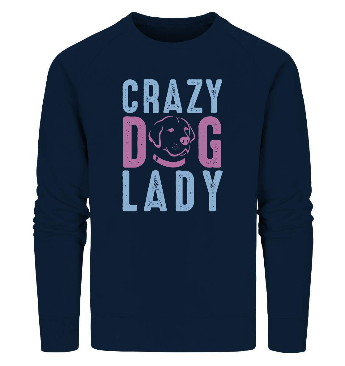 Hunde Liebhaberin Crazy Dog Lady - Organic Sweatshirt-auf den hund gekommen,Crazy Dog Lady,dog,geburtstgasgeschenk,geschenkidee,humor,hund,hundebesitzer,hundefan,hundehalter,hundeliebhaber,hundeshirt,spaß