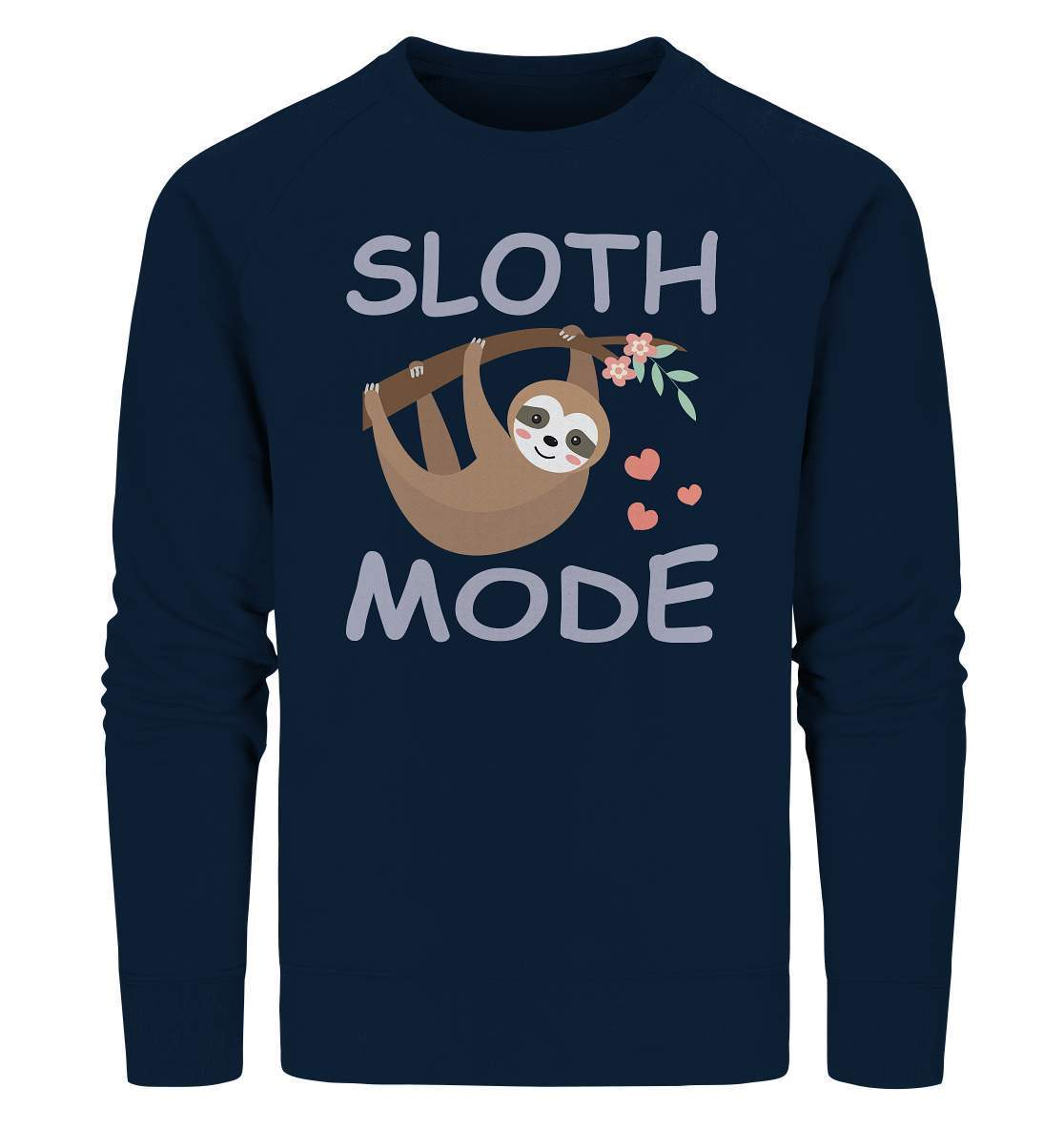 Faultier Sloth Mode - Organic Sweatshirt-3 finger faultier,3 zehen faultier,das faultier,ein faultier,faul,Faultier,faultier shirt,faultier t shirt damen,faultierfarm,faultiermotiv,riesenfaultier,Sloth Mode,t-shirt mit faultier