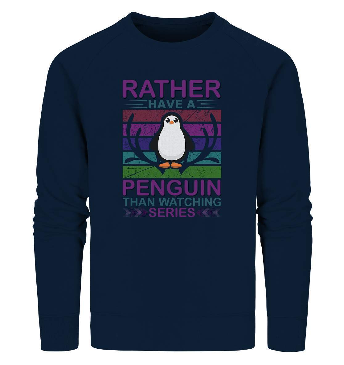 Pinguin Rather have a Penguin than watching series - Organic Sweatshirt-bild pinguin,humboldt pinguin,pinguin,Pinguin Bild,pinguin clipart,pinguin comic,pinguin druck,pinguin shirt,pinguin t-shirt,plitsch platsch pinguin,Rather Penguin than watching series