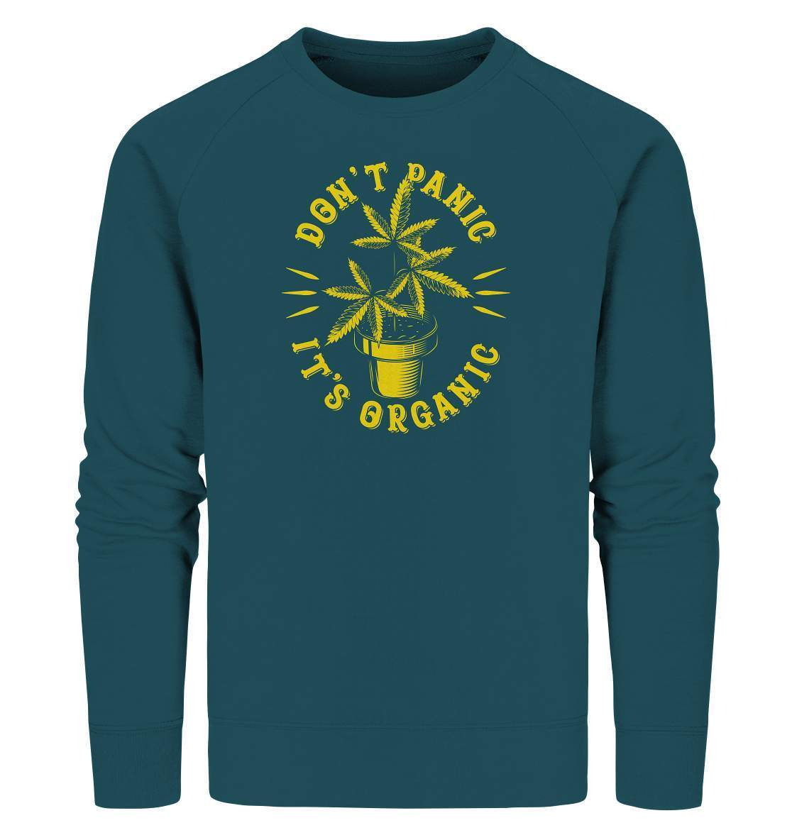 Don't Panic It's Organic - Cannabis Weed Motiv - Organic Sweatshirt-bong rauchen,cannabis,cannabis legalisierung,chillen,dampfen,dont panic ist organic,entspannen,fun shirt,gras rauchen,kiffen,medizin,rauchen,weed