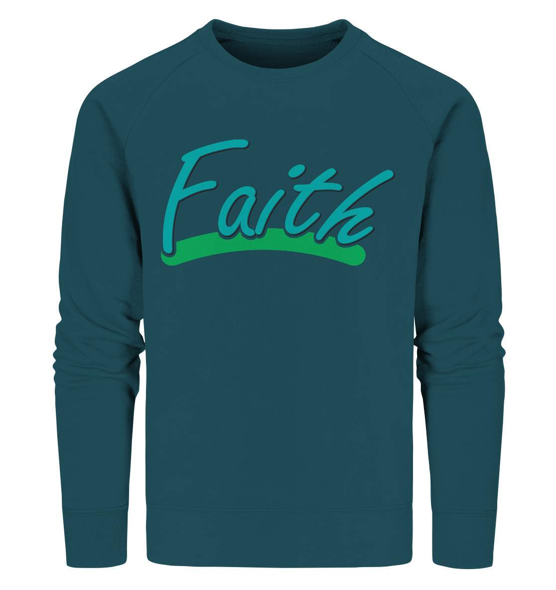 Glauben Beten Vertrauen Faith - Organic Sweatshirt-altes testament,bibel,bibelspruch,christ,christen,christentum,faith,glauben,Jesus,jesus christus,liebe,neues testament,vertrauen