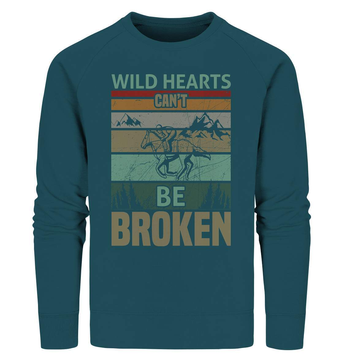 Pferde Wild Hearts can't be broken - Organic Sweatshirt-dressur,dressurpferd,haflinger,Pferd,pony,ponyhof,reiter,reitsport,reitverein,sattel,springpferd,springreiten,Wild Hearts can't be broken