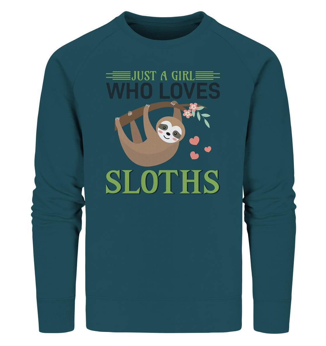 Faultier Just a Girl Who loves Sloths - Organic Sweatshirt-3 finger faultier,3 zehen faultier,das faultier,ein faultier,faul,Faultier,faultier shirt,faultier t shirt damen,faultierfarm,faultiermotiv,Just a Girl Who loves Sloths,riesenfaultier,t-shirt mit faultier