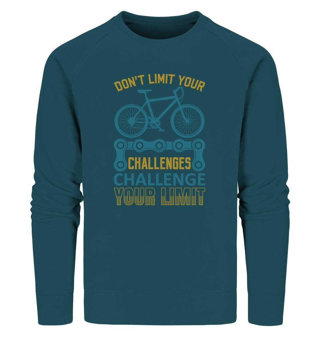 Fahrrad Don't limit your Challenges Challenge your Limit - Organic Sweatshirt-bike,bike damen,Don't limit your Challenges Challenge your Limit,e-bike trekking,fahrrad,fahrrad damen,fahrrad einfach,fahrrad fahren,fahrrad herren,fahrrad test,fahrradbekleidung,fahrradtour,mountainbike