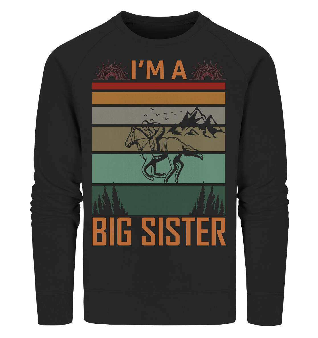 Pferde I'm a big Sister - Organic Sweatshirt-dressur,dressurpferd,haflinger,I'm a big Sister,pony,ponyhof,reiter,reitsport,reitverein,sattel,springpferd,springreiten