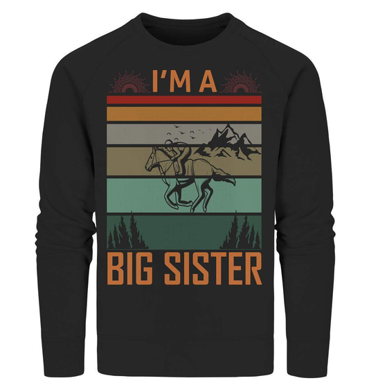 Pferde I'm a big Sister - Organic Sweatshirt-dressur,dressurpferd,haflinger,I'm a big Sister,pony,ponyhof,reiter,reitsport,reitverein,sattel,springpferd,springreiten