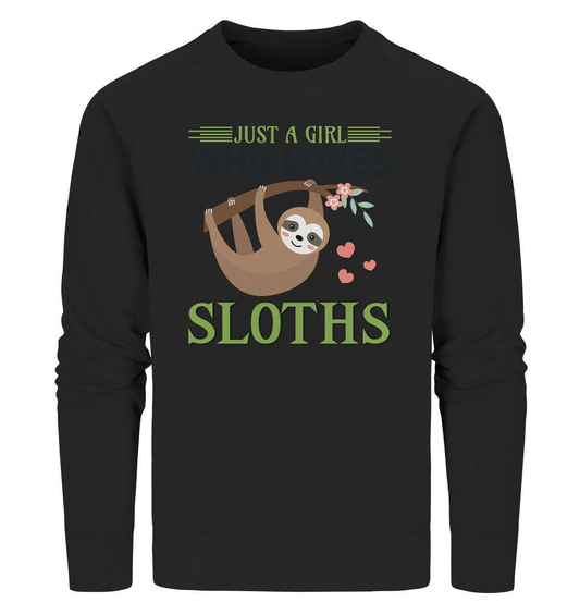 Faultier Just a Girl Who loves Sloths - Organic Sweatshirt-3 finger faultier,3 zehen faultier,das faultier,ein faultier,faul,Faultier,faultier shirt,faultier t shirt damen,faultierfarm,faultiermotiv,Just a Girl Who loves Sloths,riesenfaultier,t-shirt mit faultier