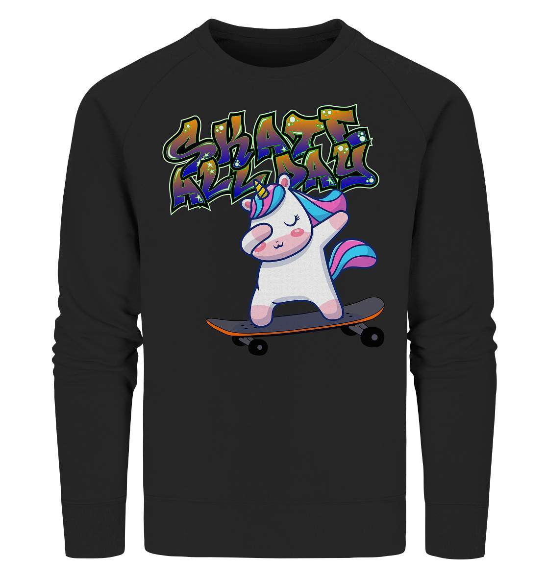 Dabbing Einhorn auf dem Skateboard Skate All Day Graffiti - Organic Sweatshirt-dabbing einhorn,einhorn motiv,einhorn Skateboard,geschenkidee mit Einhorn,graffiti schrift,longboard outfit,skateboard fahren,skater mädchen